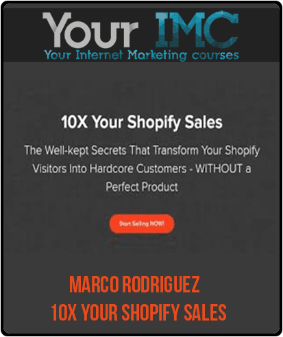 [Download Now] Marco Rodriguez - 10X Your Shopify Sales