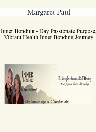 Margaret Paul - Inner Bonding - Day Passionate Purpose