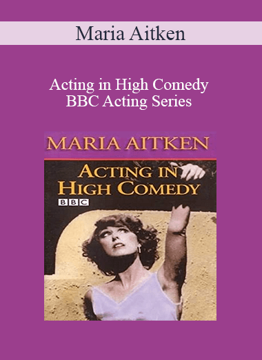 Maria Aitken - Acting in High Comedy - BBC Acting Series