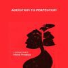 Addiction to Perfection - Marion Woodman