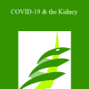 Mark Baldwin - COVID-19 & the Kidney