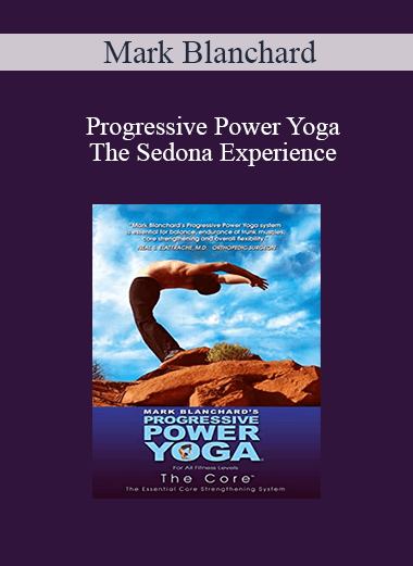 Mark Blanchard - Progressive Power Yoga - The Sedona Experience