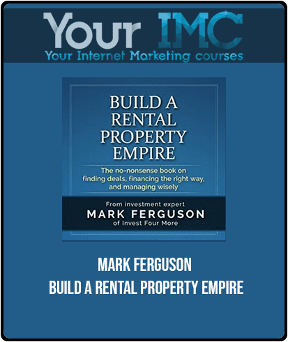 Mark Ferguson - Build a Rental Property Empire