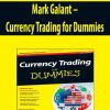 Mark Galant – Currency Trading for Dummies
