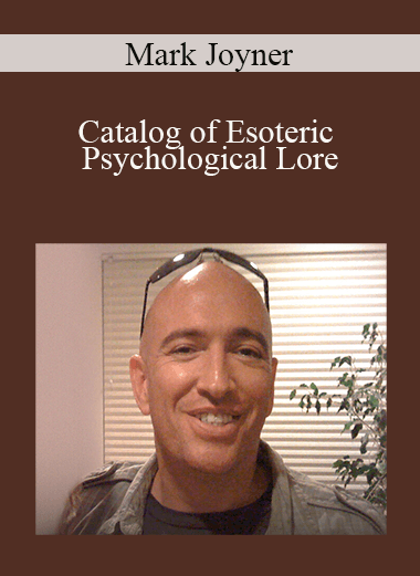 Mark Joyner - Catalog of Esoteric Psychological Lore