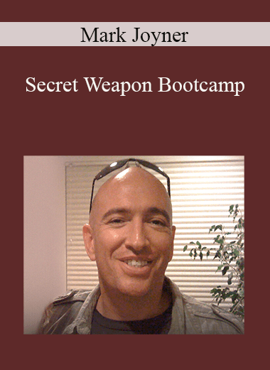 Mark Joyner - Secret Weapon Bootcamp