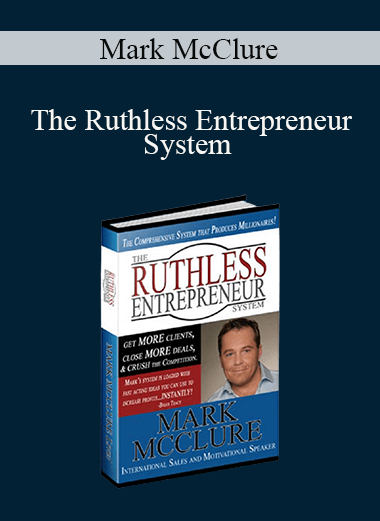 Mark McClure - The Ruthless Entrepreneur System