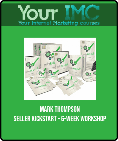 Mark Thompson - Seller Kickstart - 6-Week Workshop