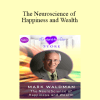 Mark Waldman - The Neuroscience of Happiness and Wealth
