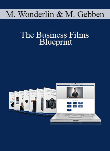 Mark Wonderlin & Michael Gebben - The Business Films Blueprint