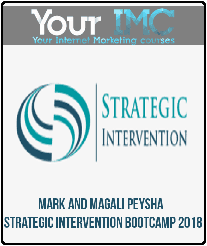 [Download Now] Mark and Magali Peysha – Strategic Intervention Bootcamp 2018