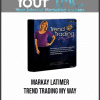 [Download Now] Markay Latimer - Trend Trading My Way