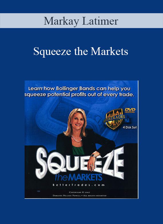 Markay Latimer – Squeeze the Markets