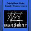 [Download Now] Timothy Morge - Market Geometry Mentoring Sessions