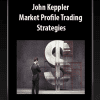 [Download Now] John Keppler – Market Profile Trading Strategies