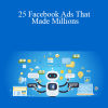 Marketing Funnel Academy - 25 Facebook Ads That Made Millions