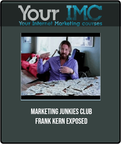 Marketing Junkies Club - Frank Kern Exposed