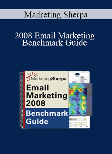 Marketing Sherpa - 2008 Email Marketing Benchmark Guide