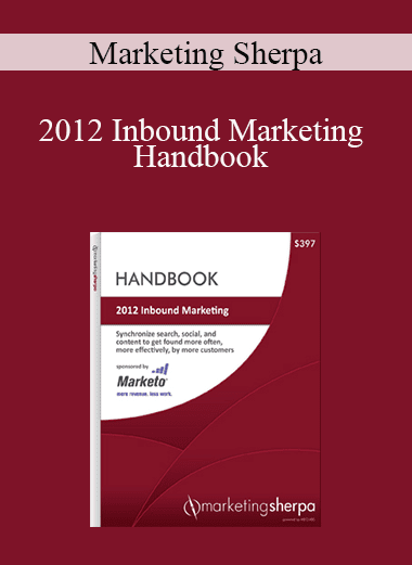Marketing Sherpa - 2012 Inbound Marketing Handbook