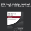 MarketingSherpa - 2012 Search Marketing Benchmark Report - PPC + SEO Edition Combo