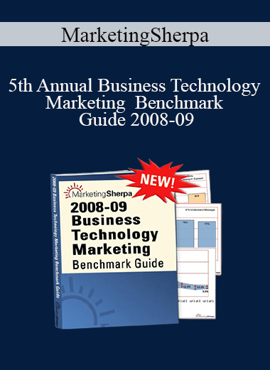 MarketingSherpa - 5th Annual Business Technology Marketing Benchmark Guide 2008-09