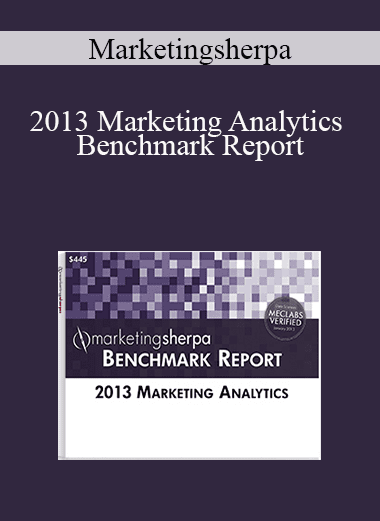 Marketingsherpa - 2013 Marketing Analytics Benchmark Report
