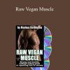 [Download Now] Markus Rothkranz - Raw Vegan Muscle