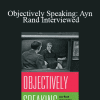 Marlene Podritske - Objectively Speaking: Ayn Rand Interviewed