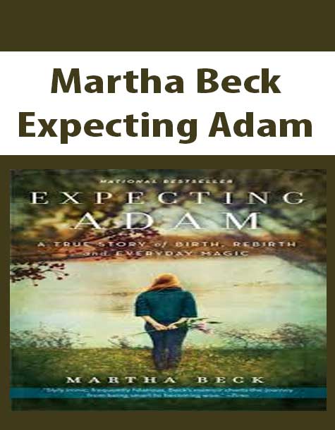 [Download Now] Martha Beck – Expecting Adam