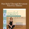 [Download Now] Martha Peterson – Pain Relief Through Movement Pain-Free Athletes