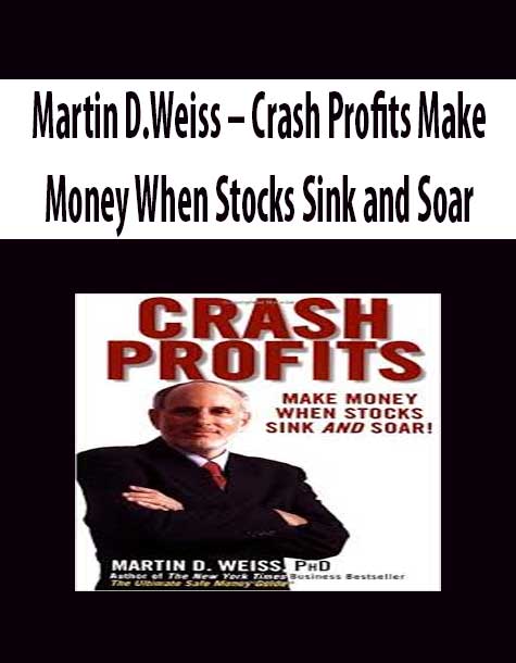 Martin D.Weiss – Crash Profits Make Money When Stocks Sink and Soar