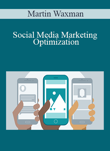 Martin Waxman - Social Media Marketing Optimization