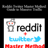 Reddit-Twitter Master Method: Guide to Massive Traffic - Martins Sulcs