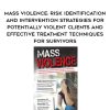 [Download Now] Mass Violence: Risk Identification and Intervention Strategies for Potentially Violent Clients and Effective Treatment Techniques for Survivors – Kathryn Seifert