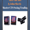 Nick Van Nice & John Sheely - Master CTS Swing Trading