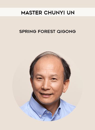 [Download Now] Master Chunyi Un - Spring Forest Qigong