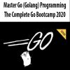Master Go (Golang) ProgrammingThe Complete Go Bootcamp 2020