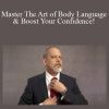 Master The Art of Body Language & Boost Your Confidence!