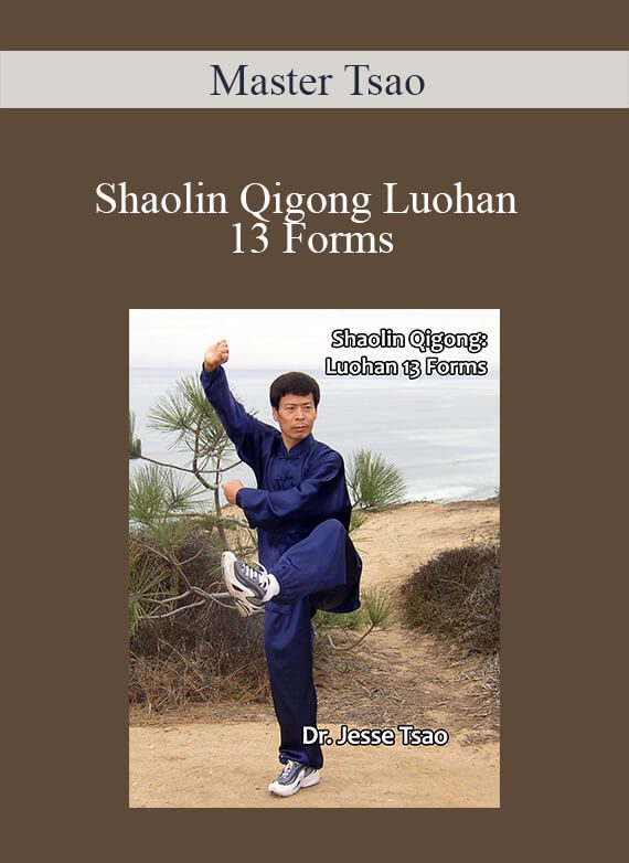 [Download Now] Master Tsao - Shaolin Qigong Luohan 13 Forms