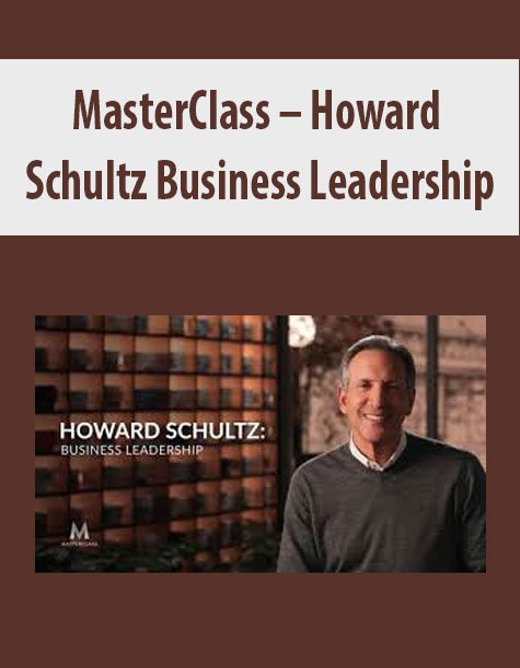 [Download Now] MasterClass – Howard Schultz Business Leadership