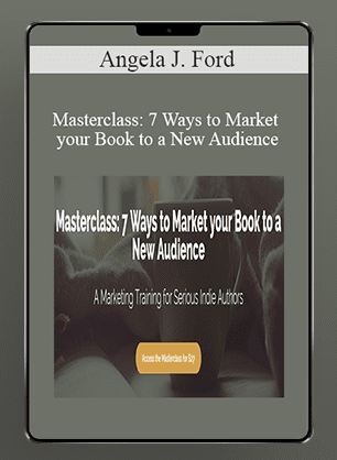 Angela J. Ford - Masterclass: 7 Ways to Market your Book to a New Audience