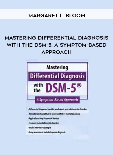 [Download Now] Mastering Differential Diagnosis with the DSM-5: A Symptom-Based Approach - Margaret L. Bloom
