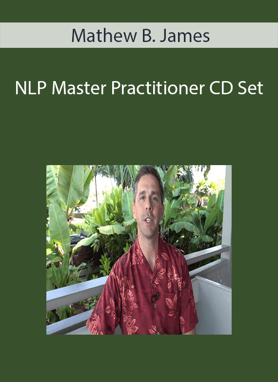 Mathew B. James - NLP Master Practitioner CD Set