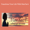 Matt Andrews - Transform Your Life With ManTarA
