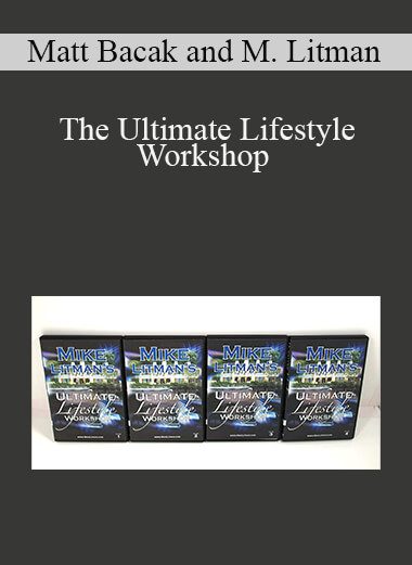 Matt Bacak and Mike Litman - The Ultimate Lifestyle Workshop