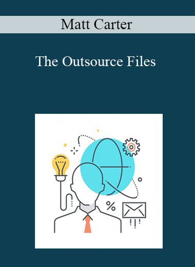 Matt Carter - The Outsource Files