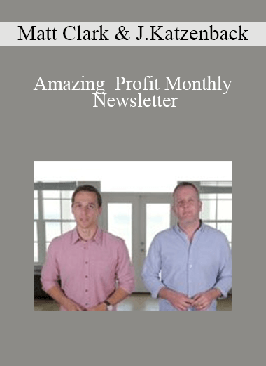 Matt Clark & Jason Katzenback - Amazing Profit Monthly Newsletter