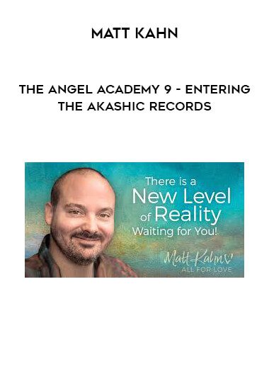 [Download Now] Matt Kahn – The Angel Academy 9 – Entering the Akashic Records
