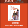 [Download Now] Matt Ryder - How To Pickup Girls On Tinder