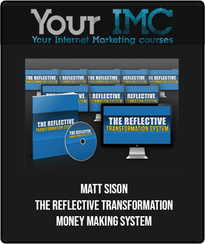 [Download Now] Matt Sison - The Reflective Transformation Money Making System